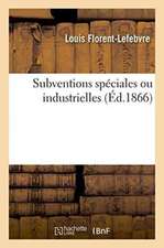 Subventions Spéciales Ou Industrielles