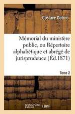 Mémorial Du Ministère Public. Tome 2