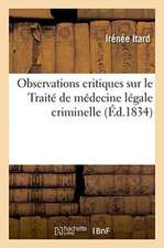 Observations Critiques Sur Le Traité de Médecine Légale Criminelle