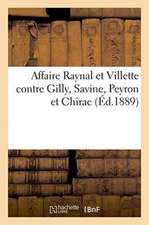 Affaire Raynal Et Villette Contre Gilly, Savine, Peyron Et Chirac