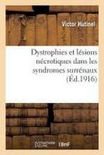 Dystrophies Et Lésions Nécrotiques Dans Les Syndromes Surrénaux