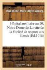 Hôpital Auxiliaire No. 20 de Notre-Dame de Lorette de la Société de Secours Aux Blessés: 32, Rue de Saintonge Bordeaux