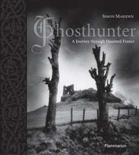 Ghosthunter: A Journey Through Haunted France