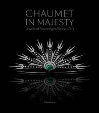 Chaumet in Majesty: Jewels of Sovereigns Since 1780