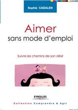 Aimer sans mode d'emploi