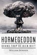 Hormegeddon: Quand Trop de Bien Nuit