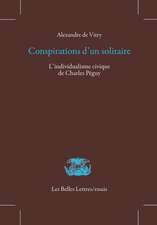 Conspirations D'Un Solitaire: L'Individualisme Civique de Charles Peguy