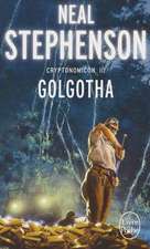 Golgotha (Cryptonomicon, Tome 3)