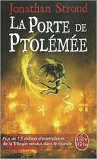 La Porte de Ptolemee (La Trilogie de Bartimeus, Tome 3): Inedit