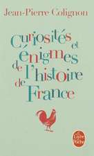 Curiosites Et Enigmes de L'Histoire de France