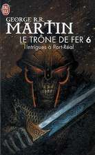 Le Trone de Fer T6 - Intrigues a Port-Re