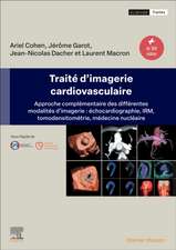 Traité d'imagerie cardiovasculaire: Approche complémentaire des différentes modalités d'imagerie : échocardiographie, IRM, tomodensitométrie, médecine nucléaire