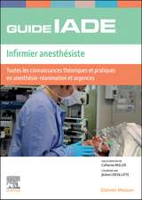 Guide de l'IADE - Infirmier anesthésiste: Toutes les connaissances théoriques et pratiques en anesthésie-réanimation et urgences