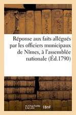 Réponse Aux Faits Allégués Par MM. Officiers Municipaux de Nîmes, Et Boyer, Substitut Du Procureur