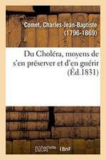 Du Choléra, Moyens de s'En Préserver Et d'En Guérir