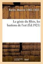 Le Génie Du Rhin, Les Bastions de l'Est