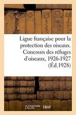 Ligue Française Pour La Protection Des Oiseaux. Concours Des Réfuges d'Oiseaux