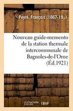 Nouveau Guide-Memento de la Station Thermale Intercommunale de Bagnoles-De-l'Orne