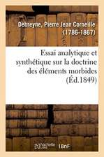 Essai Analytique Et Synthétique Sur La Doctrine Des Éléments Morbides