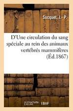 D'Une Circulation Du Sang Spéciale Au Rein Des Animaux Vertébrés Mammifères