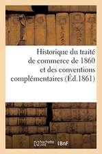 Historique Du Traité de Commerce de 1860 Et Des Conventions Complémentaires