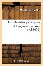 Les Microbes Pathogènes Et l'Organisme Animal: Conceptions Nouvelles Sur La Symbiose Somato-Parasitaire