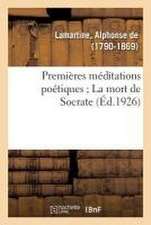 Premières Méditations Poétiques; La Mort de Socrate