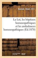 La Loi, Les Hôpitaux Homoeopathiques Et Les Ambulances Homoeopathiques À Paris, En France: Et À l'Étranger