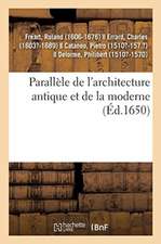 Parallèle de l'Architecture Antique Et de la Moderne