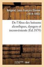 de l'Abus Des Boissons Alcooliques, Dangers Et Inconvénients Pour Les Individus, La Famille