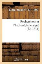 Recherches Sur l'Hydrocéphale Aiguë