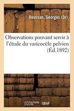 Observations Pouvant Servir À l'Étude Du Varicocèle Pelvien