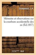 Mémoire Et Observations Sur La Courbure Accidentelle Des OS