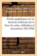 Études Graphiques Sur Les Fractures Indirectes de la Base Du Crâne, Définition Et Mécanisme