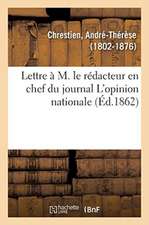 Lettre À M. Le Rédacteur En Chef Du Journal l'Opinion Nationale