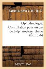 Ophtalmologie. Consultation Pour Un Cas de Blépharoptose Rebelle: Demandée Au Comité de Rédaction Du Journal l'Union Médicale