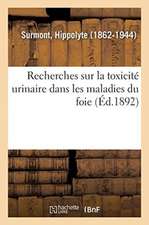 Recherches Sur La Toxicité Urinaire Dans Les Maladies Du Foie