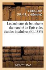 Les Animaux de Boucherie Du Marché de Paris Et Les Viandes Insalubres