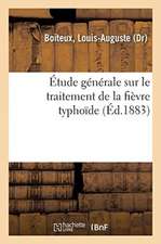 Étude Générale Sur Le Traitement de la Fièvre Typhoïde