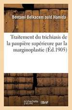 Traitement Du Trichiasis de la Paupière Supérieure Par La Marginoplastie