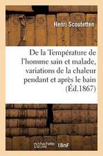 de la Température de l'Homme Sain Et Malade, Variations de la Chaleur Pendant Et Après Le Bain