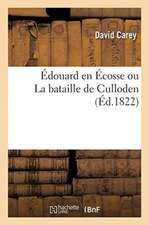 Édouard En Écosse Ou La Bataille de Culloden. Tome 3