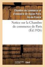 Notice Sur La Chambre de Commerce de Paris