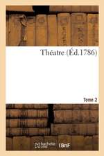 Theatre. Tome 2