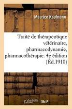 Traité de Thérapeutique Vétérinaire, Pharmacodynamie, Pharmacothérapie. 4e Édition