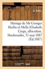 Mariage de MR Georges Herlin Et Melle Elisabeth Crepy, Allocution. Haubourdin, 31 Mai 1887