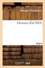 Oeuvres. Tome 4