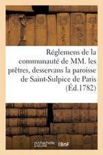 Réglemens de la Communauté de MM. Les Prêtres, Desservans La Paroisse de Saint-Sulpice de Paris