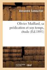 Olivier Maillard, Sa Prédication Et Son Temps, Étude: Sur La Chaire Et La Société Françaises Au Xve Siècle