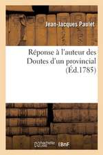 Réponse À l'Auteur Des Doutes d'Un Provincial